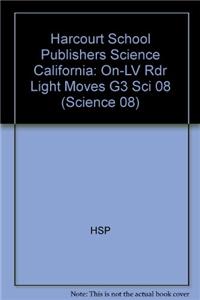 Harcourt School Publishers Science: On-LV Rdr Light Moves G3 Sci 08