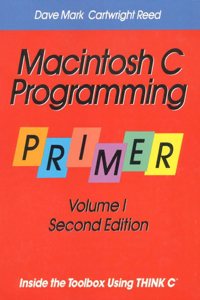 Macintosh C Programming Primer: Inside the Toolbox Using THINK CTM, Volume 1: 001