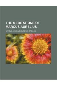 The Meditations of Marcus Aurelius