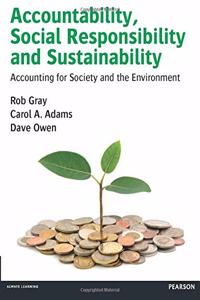 Accountability, Social Responsibility and Sustainability: Accounting for Society and the Environment