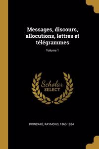 Messages, discours, allocutions, lettres et télégrammes; Volume 1