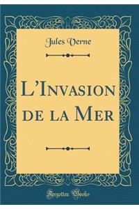 L'Invasion de la Mer (Classic Reprint)