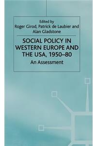 Social Policy in Western Europe and the Usa, 1950-80