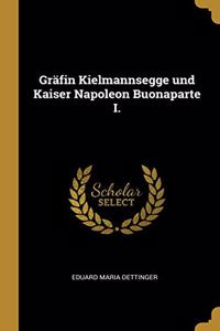 Gräfin Kielmannsegge und Kaiser Napoleon Buonaparte I.