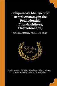 Comparative Microscopic Dental Anatomy in the Petalodontida (Chondrichthyes, Elasmobranchii)