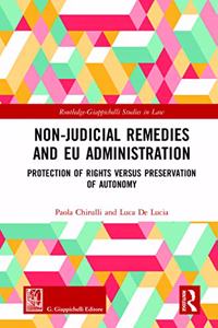 Non-Judicial Remedies and EU Administration: Protection of Rights Versus Preservation of Autonomy