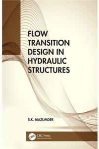 Flow Transition Design in Hydraulic Structures