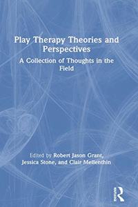 Play Therapy Theories and Perspectives