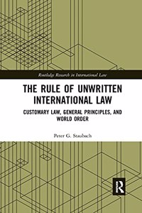 The Rule of Unwritten International Law