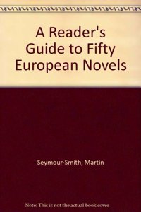 A Reader's Guide to Fifty European Novels