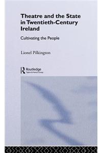 Theatre and the State in Twentieth-Century Ireland