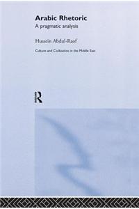 Arabic Rhetoric: A Pragmatic Analysis: A Pragmatic Analysis