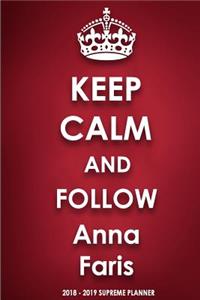 Keep Calm and Follow Anna Faris 2018-2019 Supreme Planner