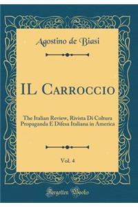 Il Carroccio, Vol. 4: The Italian Review, Rivista Di Coltura Propaganda E Difesa Italiana in America (Classic Reprint)