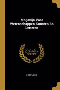 Magazijn Voor Wetenschappen Kunsten En Letteren