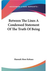 Between The Lines A Condensed Statement Of The Truth Of Being