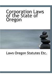 Corporation Laws of the State of Oregon