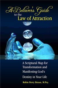 Believers Guide to the Law of Attraction