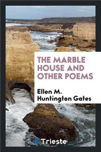 The Marble House and Other Poems