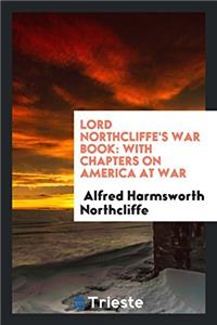 Lord Northcliffe's War Book