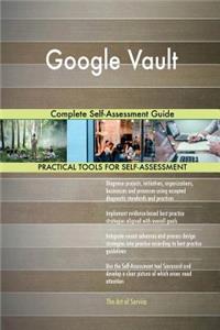 Google Vault Complete Self-Assessment Guide