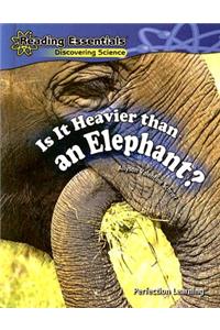 Is It Heavier Than an Elephant?