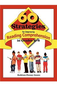 60 Strategies for Improving Reading Comprehension in Grades K-8