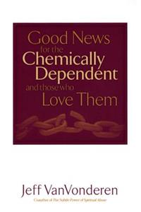 Good News for the Chemically Dependent and Those Who Love Them