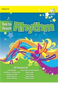 Ten to Teach Rhythm