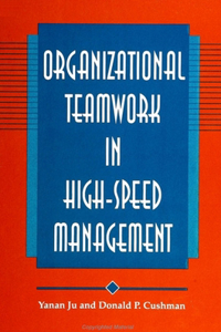 Organizational Teamwork in High-Speed Management