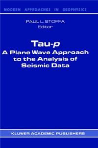 Tau-P: A Plane Wave Approach to the Analysis of Seismic Data