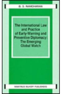 The International Law and Practice of Early-Warning and Preventive Diplomacy: The Emerging Global Watch