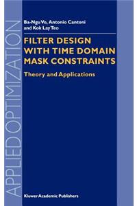 Filter Design with Time Domain Mask Constraints: Theory and Applications