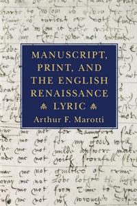 Manuscript, Print, and the English Renaissance Lyric