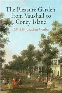 The Pleasure Garden, from Vauxhall to Coney Island