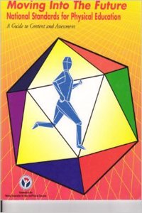 Moving into the Future: National Standards for Physical Education