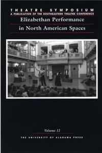 Elizabethan Performance in North American Spaces