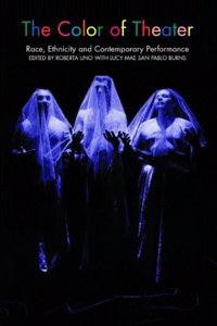The Color of Theater: Race, Ethnicity and Contemporary Performance