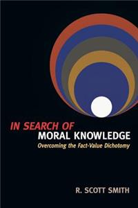 In Search of Moral Knowledge – Overcoming the Fact–Value Dichotomy