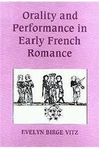 Orality and Performance in Early French Romance