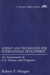 Science and Technology for International Development: An Assessment of U.S. Policies and Programs