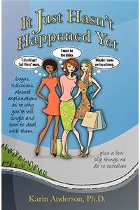 It Just Hasn't Happened Yet