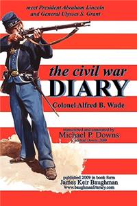 Civil War Diary Col Alfred B. Wade