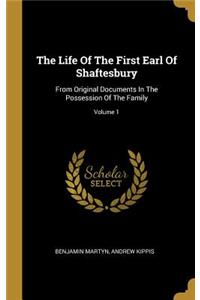 The Life Of The First Earl Of Shaftesbury