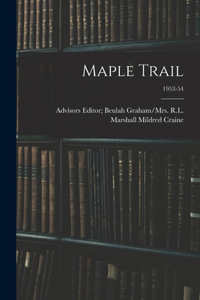 Maple Trail; 1953-54