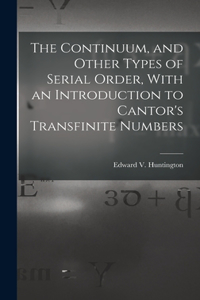 Continuum, and Other Types of Serial Order, With an Introduction to Cantor's Transfinite Numbers