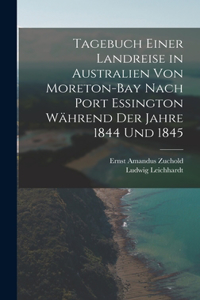 Tagebuch einer Landreise in Australien von Moreton-Bay nach Port Essington während der Jahre 1844 und 1845