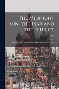 Midnight sun, the Tsar and the Nihilist