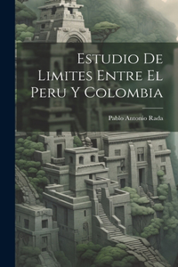 Estudio De Limites Entre El Peru Y Colombia