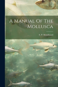 Manual Of The Mollusca